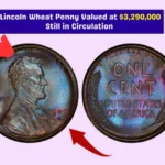 Lincoln Wheat Penny Valued at $3,290,000 Still in Circulation – What You Need to Know