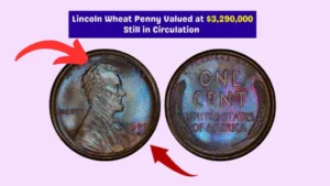 Lincoln Wheat Penny Valued at $3,290,000 Still in Circulation – What You Need to Know