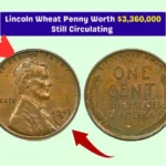 Lincoln Wheat Penny Worth $3,360,000 Still Circulating – Could You Have One?